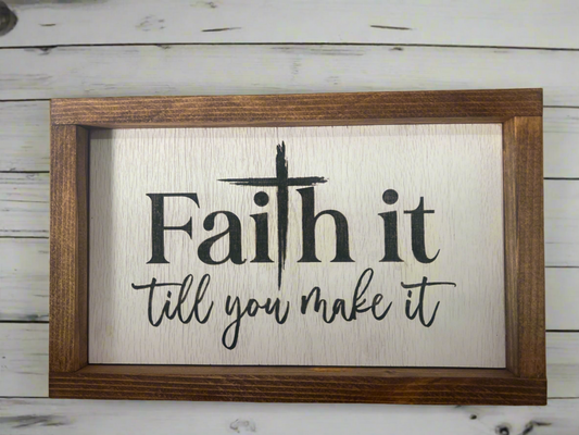 Faith it till you make it