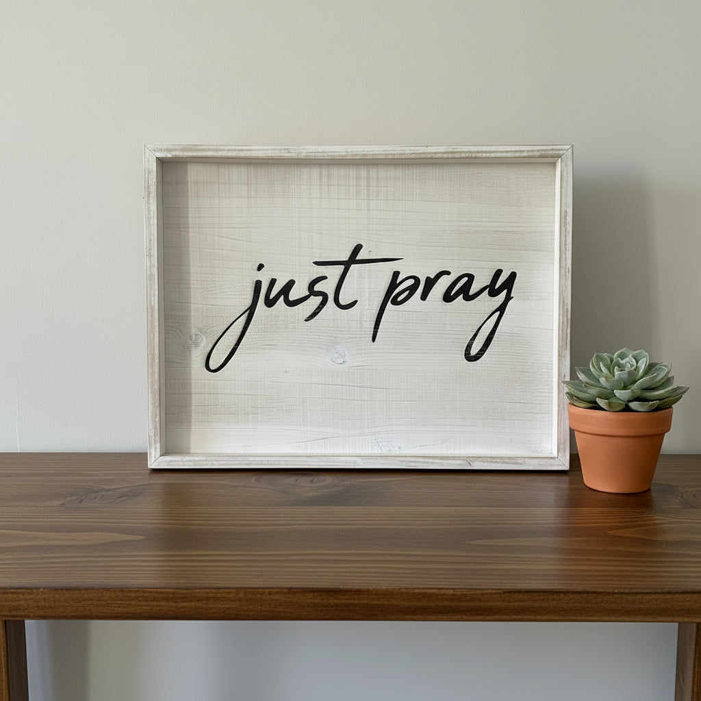 just pray - Wooden Sign