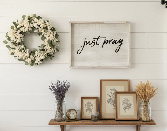 just pray - Wooden Sign
